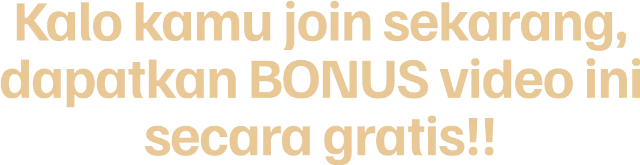 1750638839883-Kalo kamu join sekarang, dapatkan BONUS video ini secara gratis!!